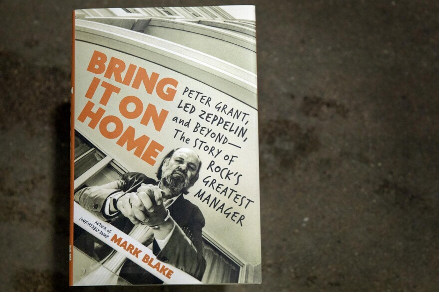 "Bring It On Home: Peter Grant, Led Zeppelin, and Beyond—The Story of Rock's Greatest Manager," by Mark Blake. (Robin Lubbock/WBUR)