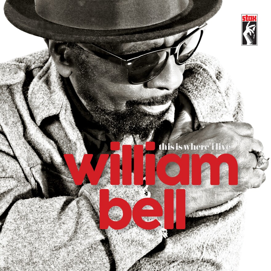 William Bell, <em>This Is Where I Live</em> (Stax).