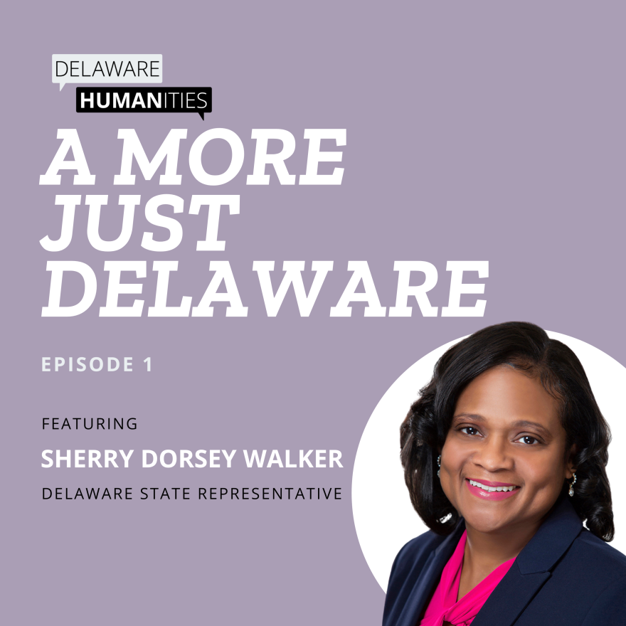 The first episode of A More Just Delaware features Democratic State Rep. Sherry Dorsey Walker.