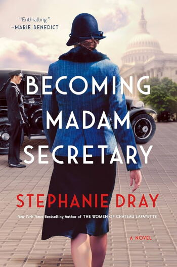 The cover of "Becoming Madame Secretary" by Stephanie Dray.