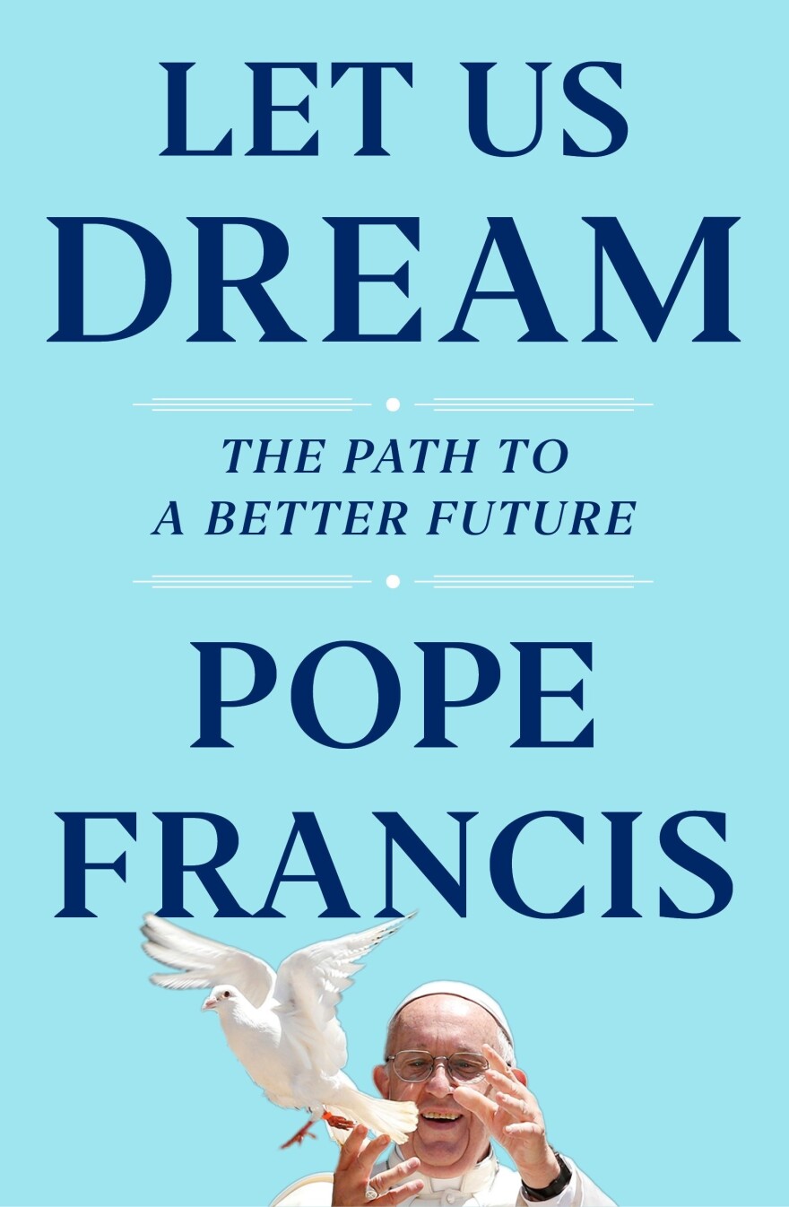 The cover of Let us Dream, the book, due out Dec. 1, that was ghost-written by Pope Francis' English-language biographer, Austen Ivereigh. Francis is supporting demands for racial justice in the wake of the U.S. police killing of George Floyd and is blasting COVID-19 skeptics and the media that spread their conspiracies in a new book penned during the Vatican's coronavirus lockdown.