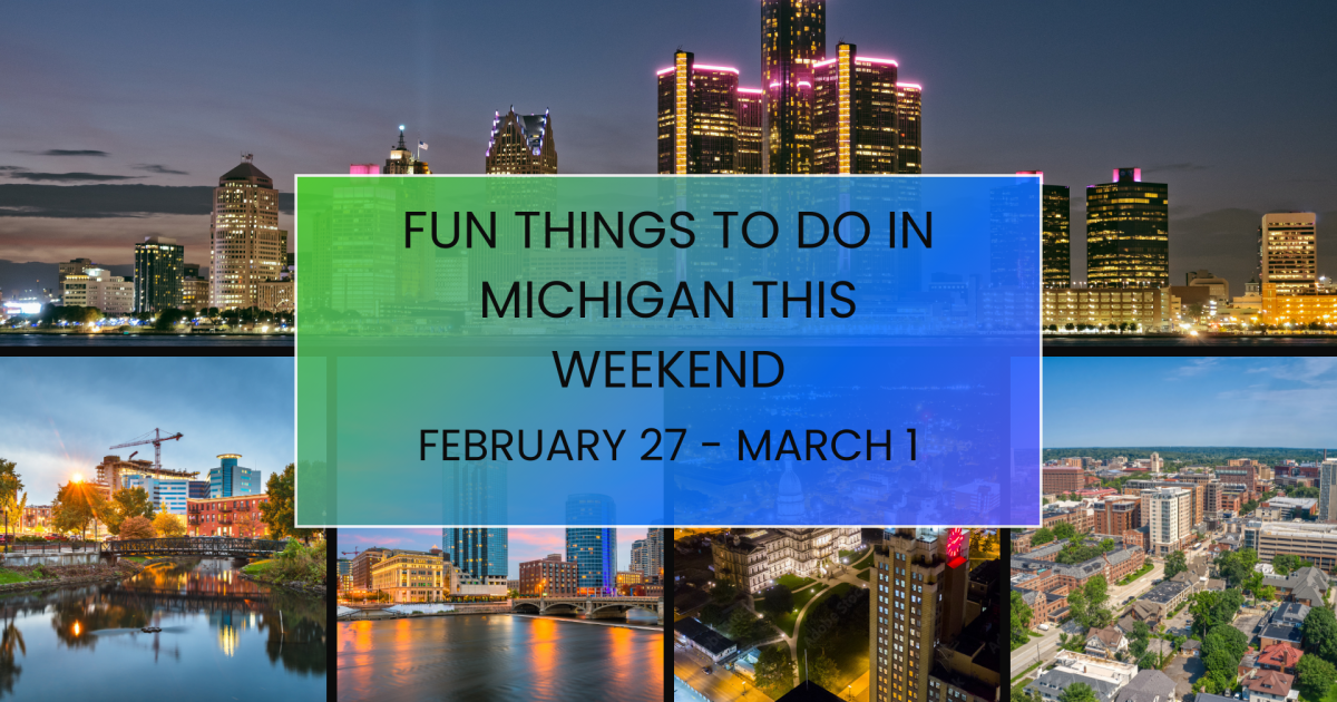 Here are 24 things to do in Michigan this weekend (February 27-March 1)