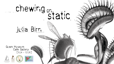 Julia Birn's Chewing on Static Guam Museum poster (2026)