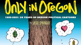 The cover of "Only in Oregon", Jesse Springer's latest collection of Oregon-centric cartoons.