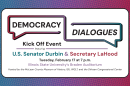 Democracy Dialogues kickoff event featuring Sen. Durbin and Secretary LaHood on Tuesday February 17th at Illinois State's Braden Auditorium