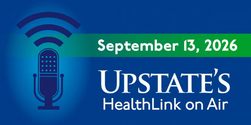 Upstate's HealthLink on Air - September 13, 2026