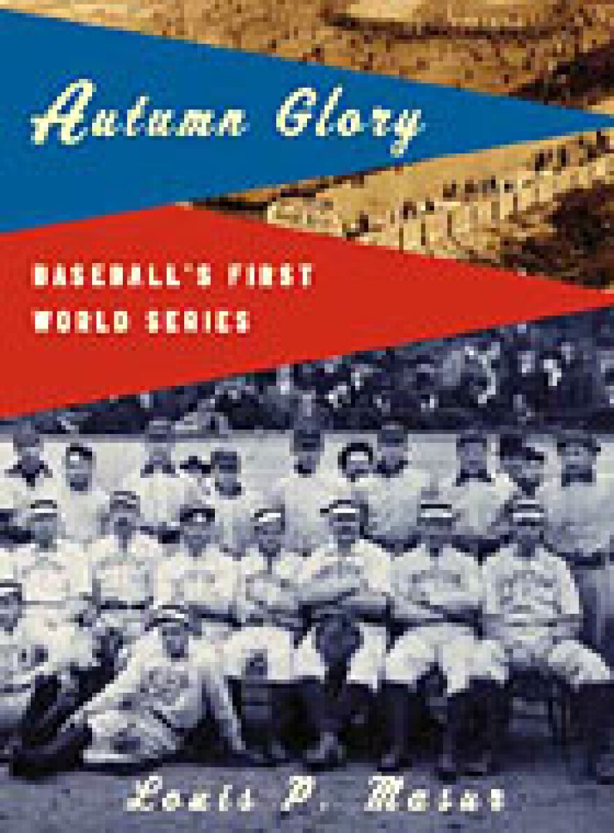 <I>Autumn Glory: Baseball's First World Series</I>