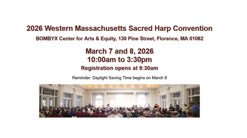 The 2026 Western Mass Sacred Harp convention takes place March 7-8 at Bombyx Center for Arts and Equity in Florence, Mass..