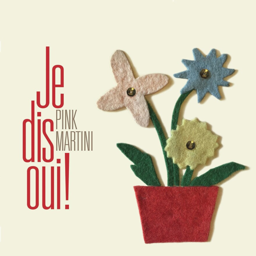 Pink Martini, <em>Je Dis Oui!</em>