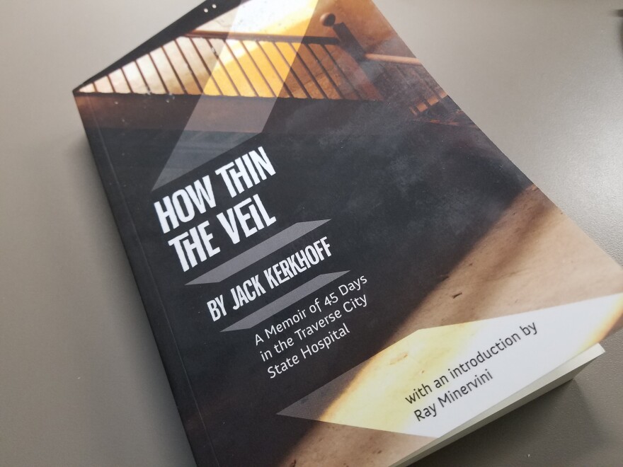 'How Thin the Veil' chronicles Jack Kerkhoff's 45-day stay in the Traverse City State Hospital in 1952.