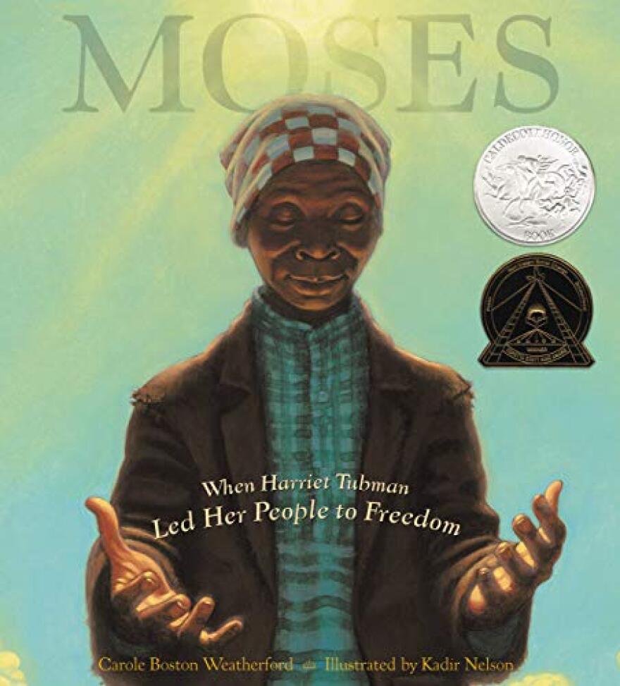 "Moses: When Harriet Tubman Led Her People to Freedom" is a Caldecott Honor winner from 2006