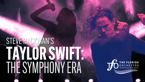 A poster for The Florida Orchestra's "Steve Hackman's Taylor Swift: They Symphony Era