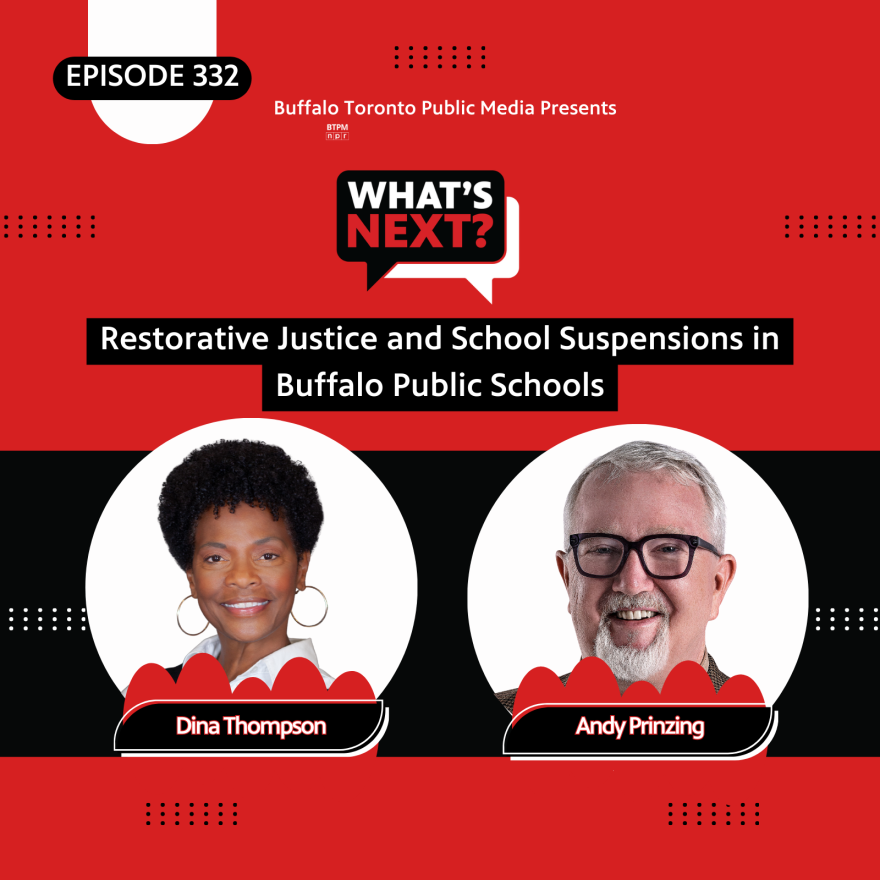 Red background with a thick black stripe in the middle. In the top corner is "EPISODE 332" in white text. then, centered from top to bottom, is: What's Next? logo, "Restorative Justice and School Suspensions in Buffalo Public Schools", then photos of Dina Thompson and Andy Prinzing with their names underneath.