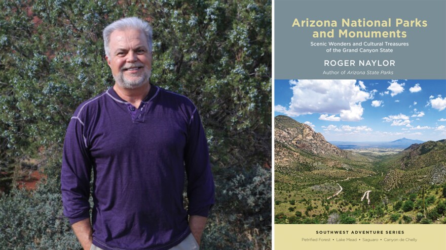 Roger Naylor, author of "Arizona National Parks and Monuments."