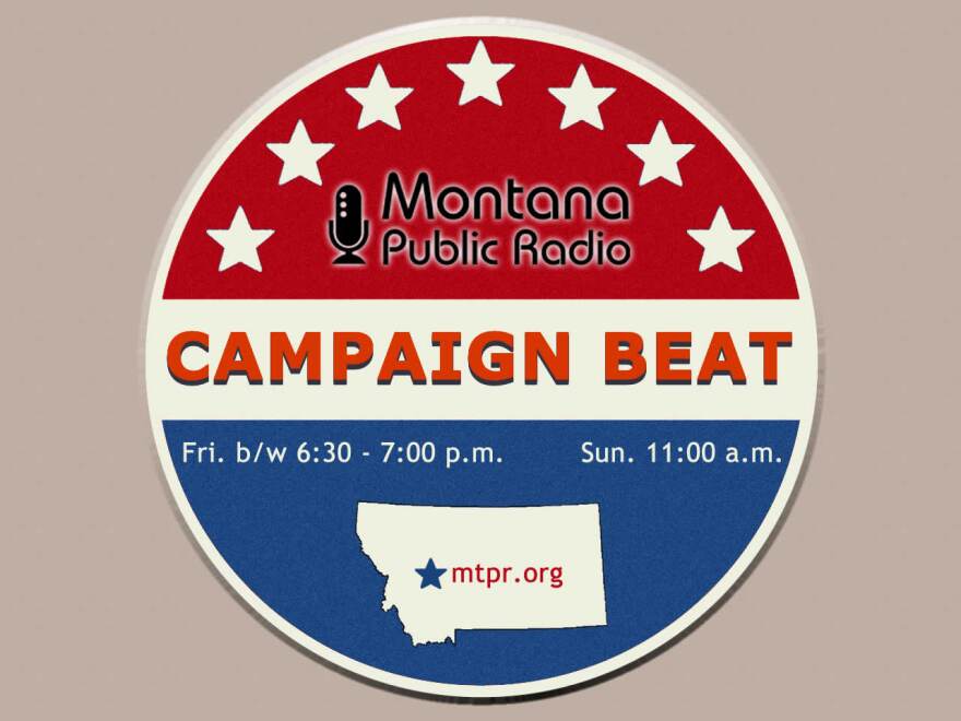 Campaign Beat, Montana Public Radio's weekly political analysis program.