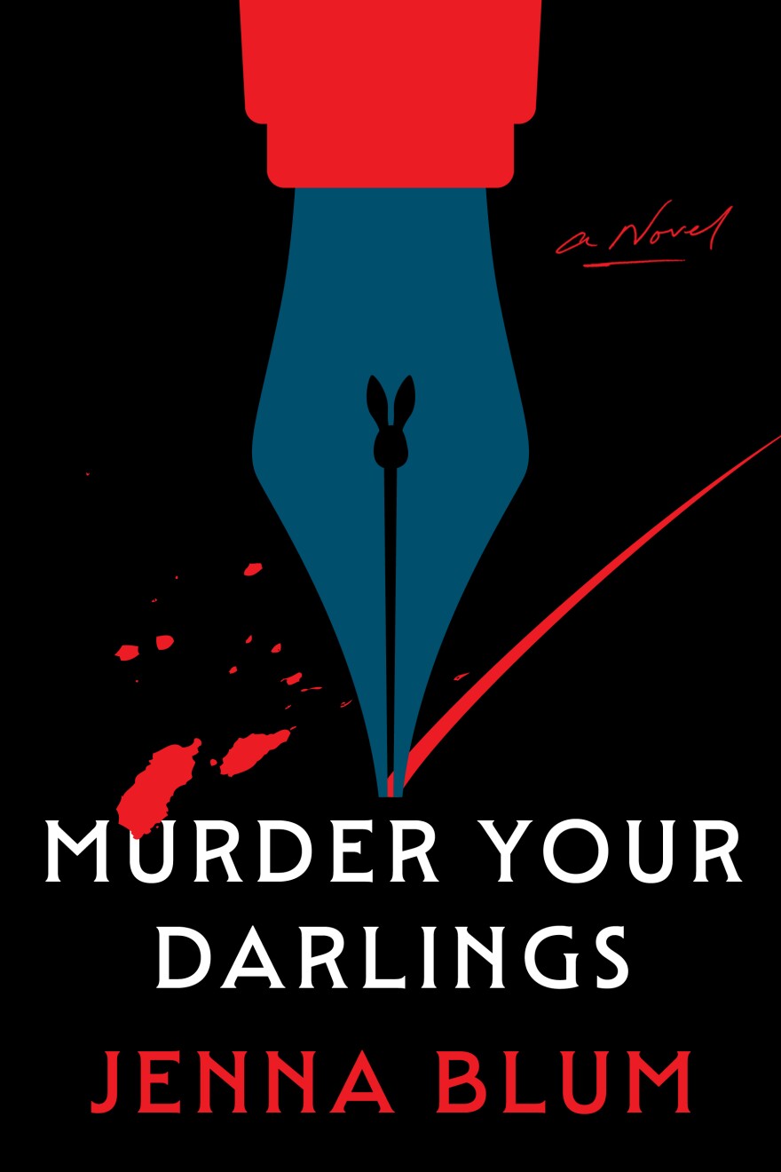 A black book cover with a blue ballpoint pen nib taking up most of the center. There are red ink blots and a line around the nib. On the cover is the title: Murder Your Darlings, and the author: Jenna Blum.