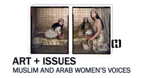 Art + Issues:  Muslim And Arab Women’s Voices poster