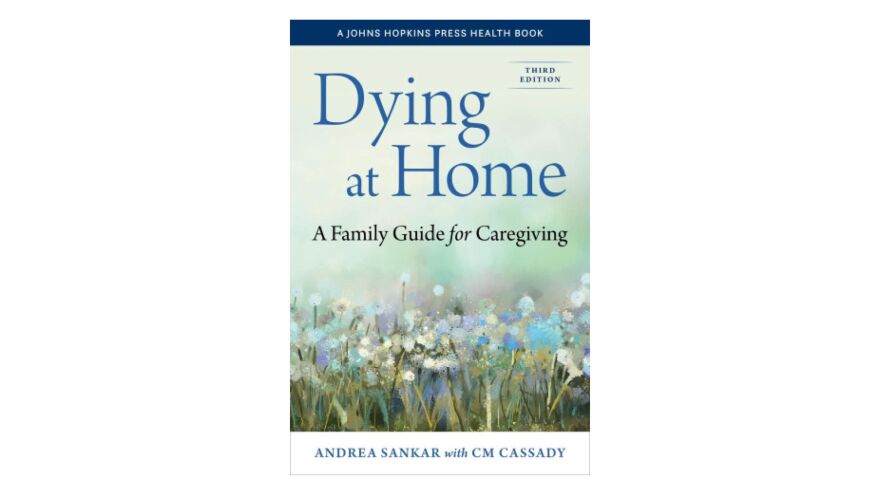 Dying at Home, published by Johns Hopkins Press