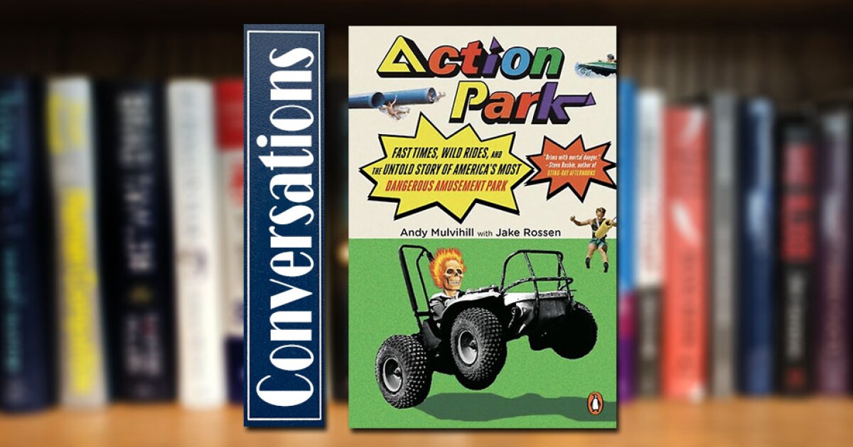 Conversations Andy Mulvihill, "Action Park Fast Times, Wild Rides