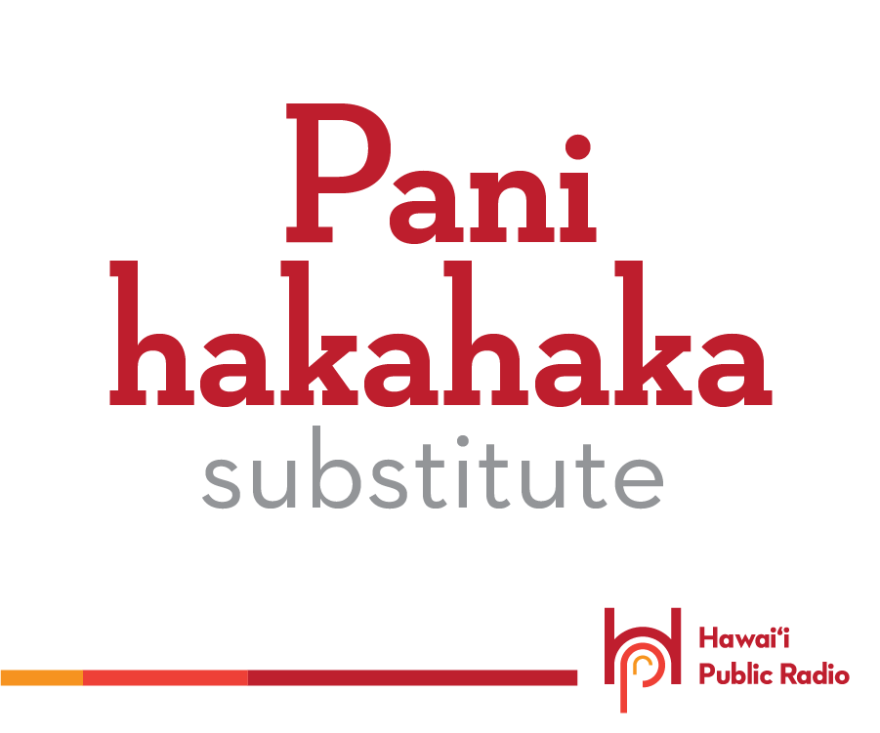 Pani hakahaka means to substitute. 