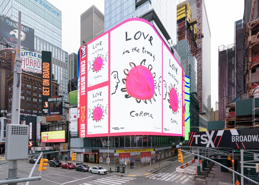 Times Square billboard owners have donated ad space to make way for artworks about the pandemic such as the one above by illustrator Maira Kalman. Jean Cooney, director of Times Square Arts, says that in healthier times, many people come to Times Square "because they're seeking something — they feel that if they've come to Times Square then they've seen New York City ... they've seen America." [Ian Douglas / Times Square Arts]