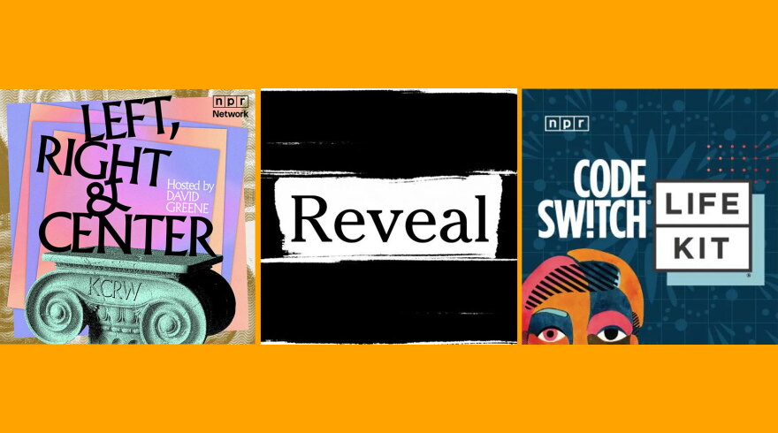 Promotional images for the radio shows "Left, Right & Center," "Reveal" and "Code Switch and Life Kit."