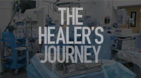 An image of doctors in an operating room with the text, "The Healer's Journey" over it