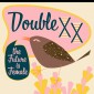The official logo for Double XX. Artwork done by Teresa Roberts.