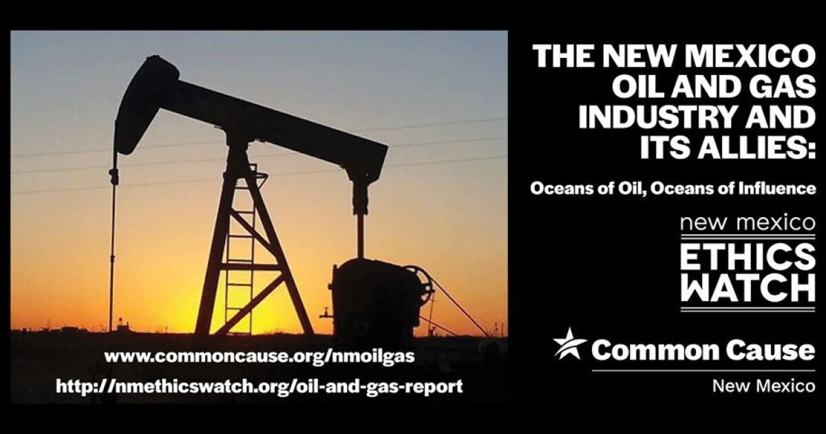 New Report Examines the Oil & Gas Industry’s Influence in New Mexico ...