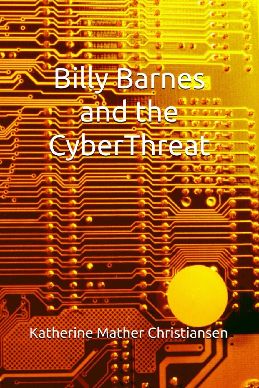 The book cover for Billy Barnes and the Cyber Threat, which shows a close-up of a circuit board.
