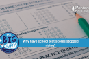 Close-up of a standardized test answer sheet with multiple-choice bubbles and a green pencil filling in answers. A blue banner across the image reads, “Why have school test scores stopped rising?” with Montana Public Radio and “The Big Why” logos displayed.