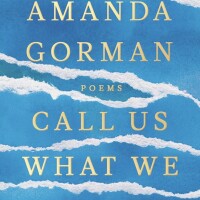 "Call Us What We Carry: Poems" by Amanda Gorman