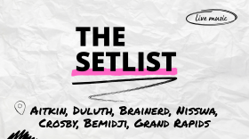 "The Setlist" and " Aitkin, Duluth, Brainerd, Nisswa, Crosby, Bemidji, Grand Rapids" over a crumpled paper background.