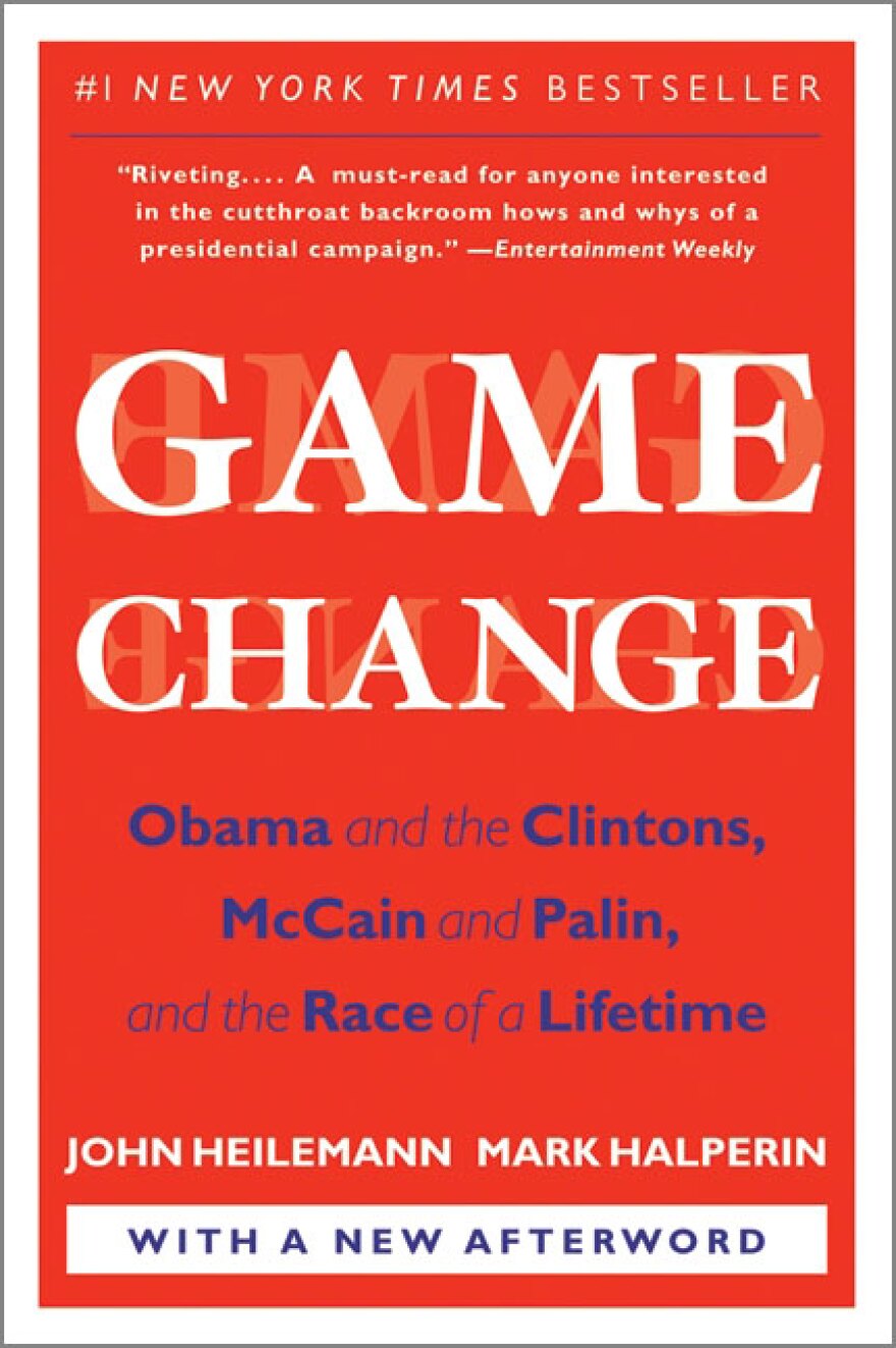 Game Change by John Heilemann and Mark Halperin