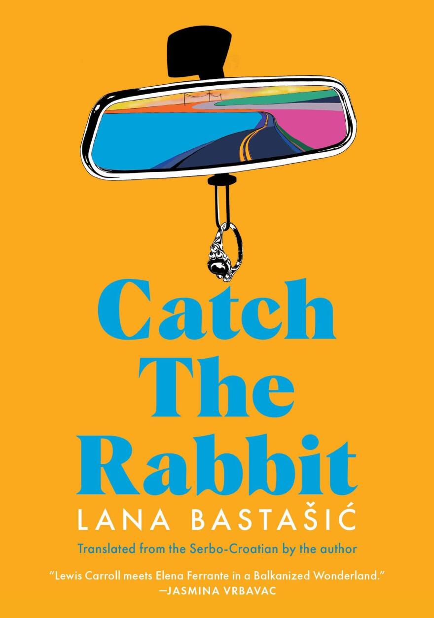 Catch the Rabbit, by Lana Bastašić