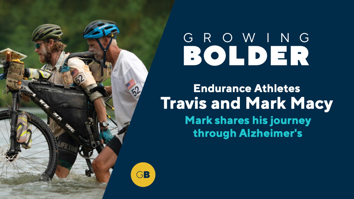 Growing Bolder: Endurance Athletes and Alzheimer's Advocates Travis and Mark Macy - Vimarsana News