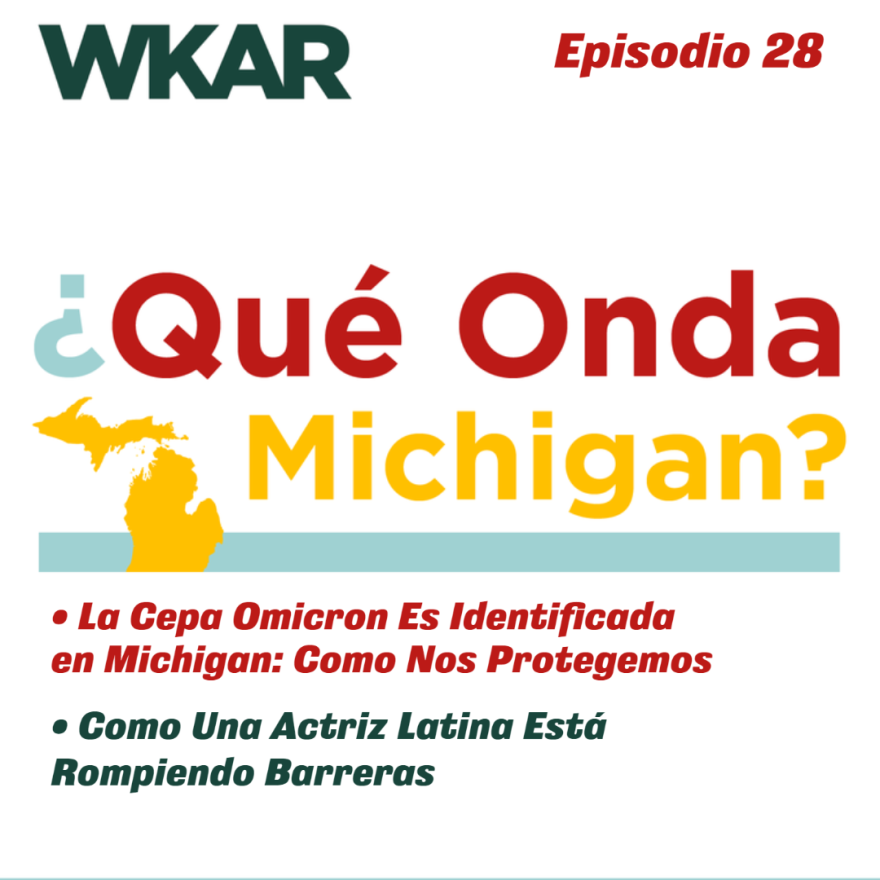 En el episodio del 1 de diciembre de ¿Qué Onda Michigan? Les traemos una actualizacion sobre la cepa Omicron y que es lo que ustedes pueden hacer para protegerse, también una entrevista con una actriz Latina.
