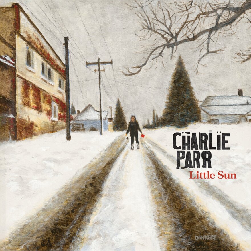 A painting of a person standing in a snow covered road. "Charlie Parr" and "Little Sun" are overlayed on the painting.