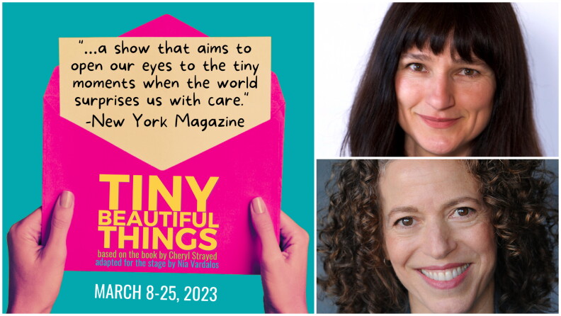 Marissa Price (upper right) co-stars in, and Donna Jean Fogel (lower right) directs "Tiny Beautiful Things."