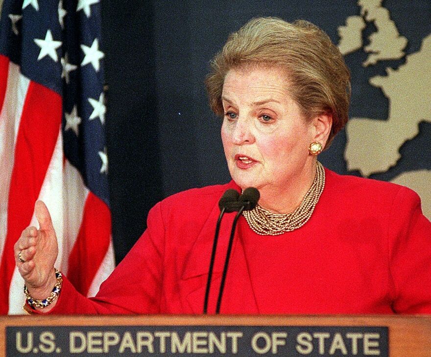 Albright served as secretary of state during the Clinton administration from 1997 to 2001. She was the first woman to hold the nation's top diplomat role.