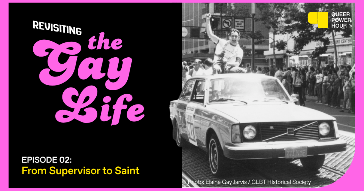 REVISITING THE GAY LIFE: e02: The Life (and Afterlife) of Harvey Milk