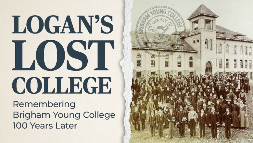 A graphic is split in two parts. The left side says "Logan's lost college: Remembering Brigham Young College 100 Years Later" in navy blue text on a white background. On the right side is a black and white photo of a building with a crowd of people in front of it, facing the camera. A circular watermark on the right side says "Brigham Young College"