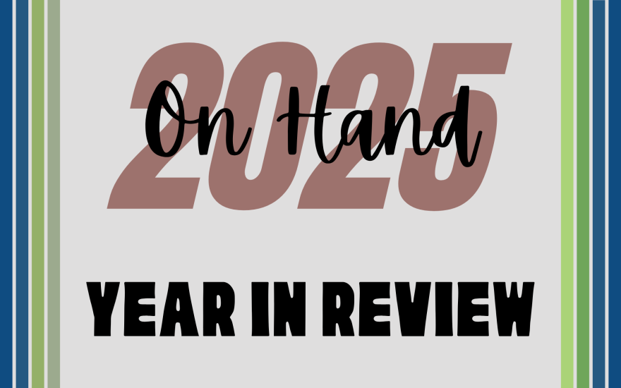 A graphic with the text “2025” in large rainbow numbers across the center. Overlaid in black script is the phrase “On Hand.” Below, in bold black block letters, it reads “Year in Review.” The background is light gray with vertical stripes of green and blue along the left and right edges.