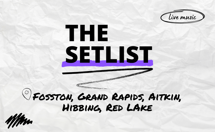 "The Setlist" and "Fosston, Grand Rapids, Aitkin, Hibbing, Red Lake" written over a crumpled paper background.