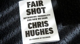 "Fair Shot: Rethinking Inequality and How We Earn," by Chris Hughes. (Robin Lubbock/WBUR)