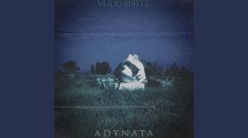 Vudu Sister's latest album is called "Adynata" which comes from the Greek word meaning "impossible"