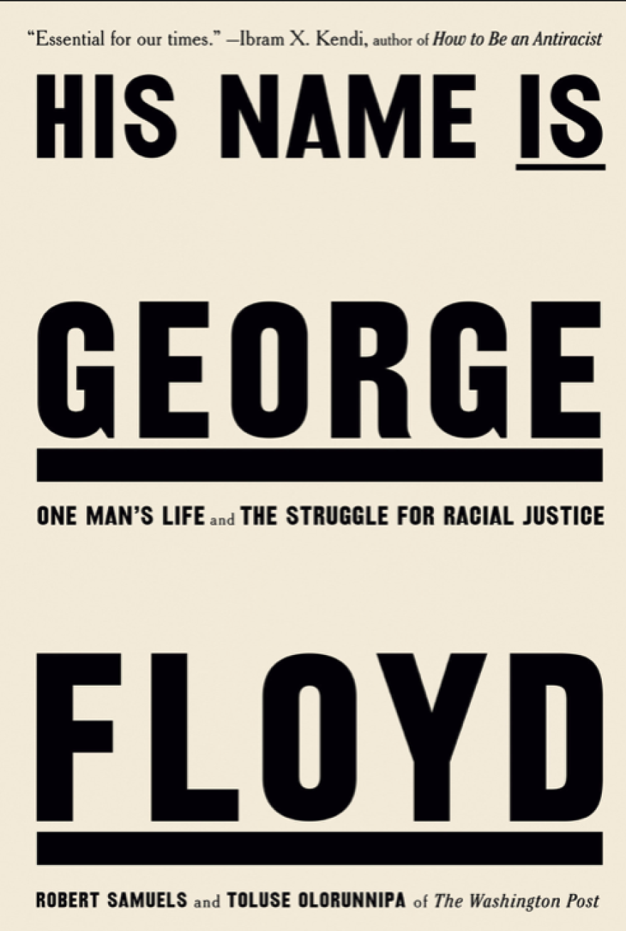 My Name is George Floyd: One Man's Life . . . the Struggle for Racial Justice