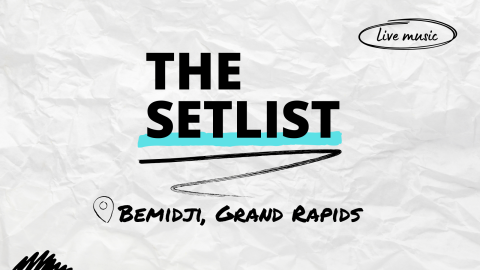 "The Setlist" and "Bemidji, Grand Rapids