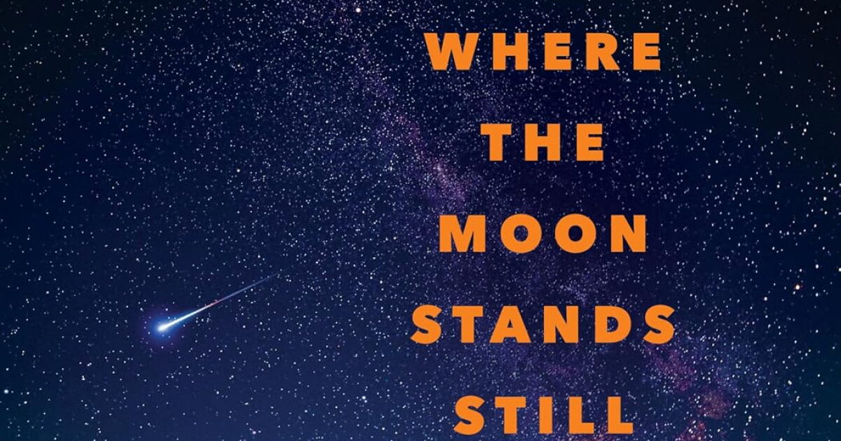 Book Nook: 'Where the Moon Stands Still' by James W. Graham