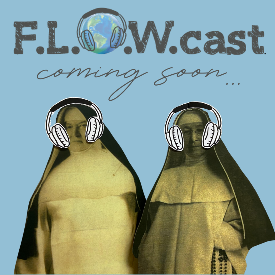 F.L.O.W.cast is a new podcast created by the Dominican Sisters of Springfield